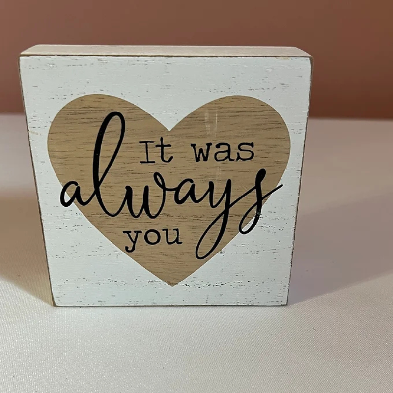  It Was Always You Sign White with Black Lettering